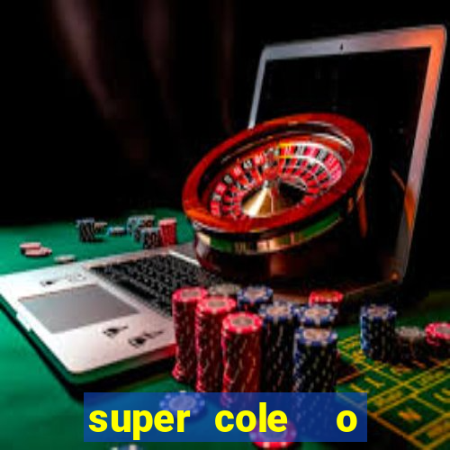 super cole  o 7784 jogos para pc download